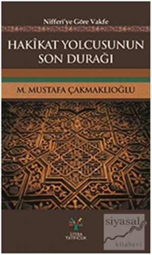 Hakikat Yolcusunun Son Durağı M. Mustafa Çakmaklıoğlu