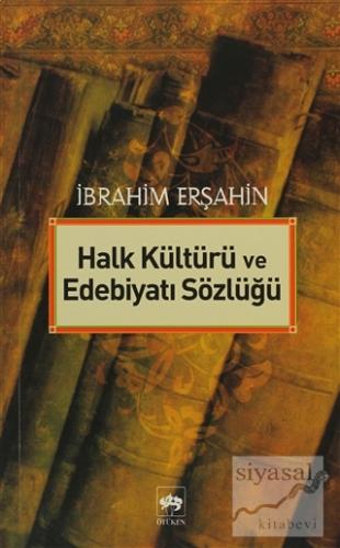Halk Kültürü ve Edebiyat Sözlüğü İbrahim Erşahin