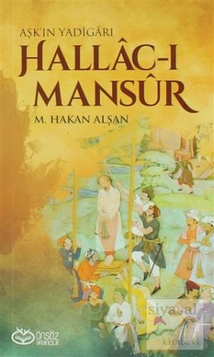 Hallac-ı Mansur - Aşk'ın Yadigarı M. Hakan Alşan