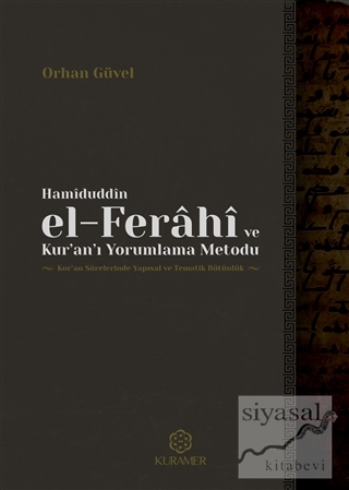 Hamiduddin el-Ferahi ve Kur'an'ı Yorumlama Metodu Orhan Güvel