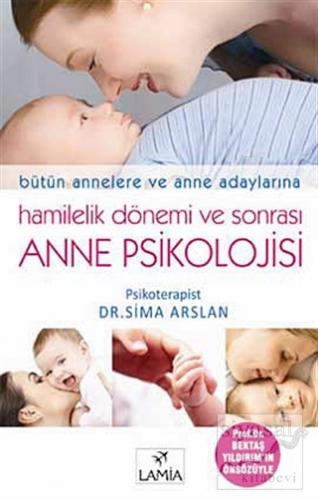 Hamilelik Dönemi ve Sonrası Anne Psikolojisi Sima Arslan