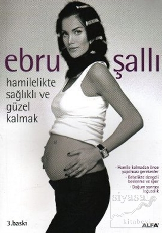 Hamilelikte Sağlıklı Ve Güzel Kalmak Ebru Şallı