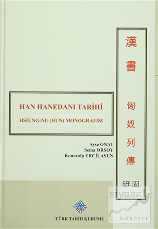 Han Hanedanı Tarihi / Hsiung-nu (Hun) Monografisi (Ciltli) Konuralp Er