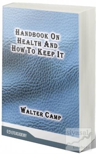 Handbook On Health And How To Keep It Walter Camp