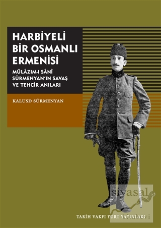 Harbiyeli Bir Osmanlı Ermenisi Kalusd Sürmenyan