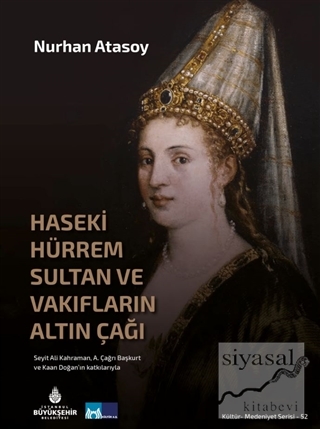 Haseki Hürrem Sultan ve Vakıfların Altın Çağı (Ciltli) Nurhan Atasoy