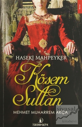 Haseki Mahpeyker Kösem Sultan Mehmet Muharrem Akça