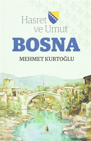 Hasret ve Umut Bosna Mehmet Kurtoğlu