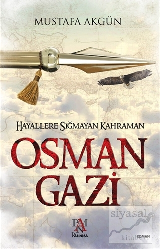 Hayallere Sığmayan Kahraman : Osman Gazi Mustafa Akgün
