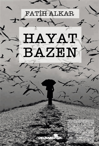 Hayat Bazen Fatih Alkar