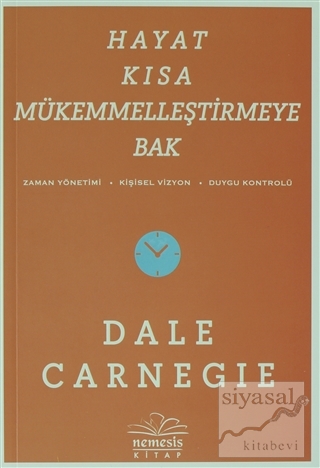 Hayat Kısa Mükemmelleştirmeye Bak Dale Carnegie