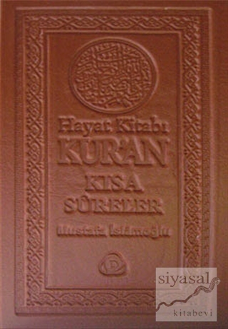 Hayat Kitabı Kur'an Kısa Sureler (Ciltli) Mustafa İslamoğlu