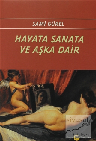 Hayata Sanata ve Aşka Dair Sami Gürel