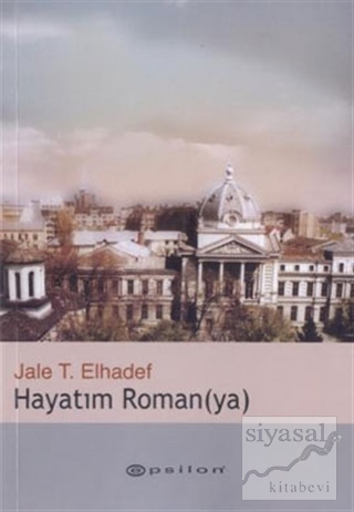 Hayatım Roman(ya) Jale T. Elhadef
