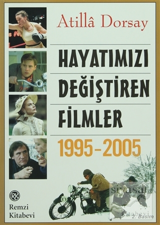Hayatımızı Değiştiren Filmler 1995 - 2005 Atilla Dorsay