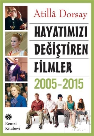 Hayatımızı Değiştiren Filmler 2005 - 2015 Atilla Dorsay