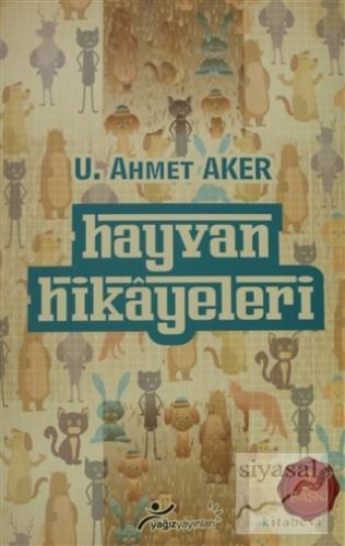 Hayvan Hikayeleri U. Ahmet Aker