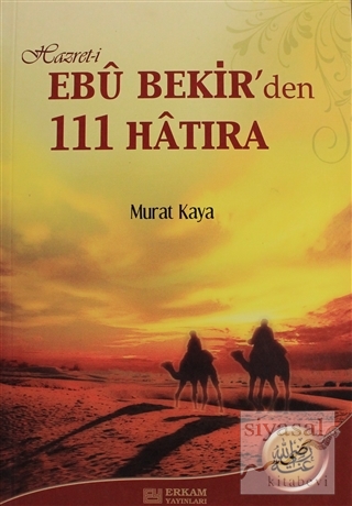 Hazret-i Ebu Bekir'den 111 Hatıra Murat Kaya