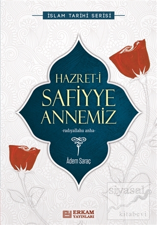 Hazret-i Safiyye Annemiz Adem Saraç