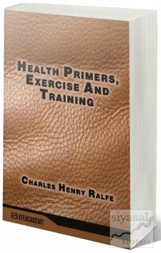 Health Primers Exercise And Training Charles Henry Ralfe