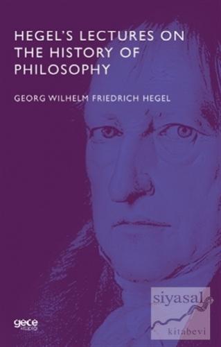 Hegel's Lectures On The History Of Philosophy Georg Wilhelm Friedrich 