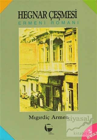 Hegnar Çeşmesi Ermeni Romanı Mıgırdiç Armen