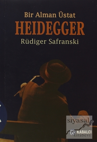 Heidegger : Bir Alman Üstat Rüdiger Safranski