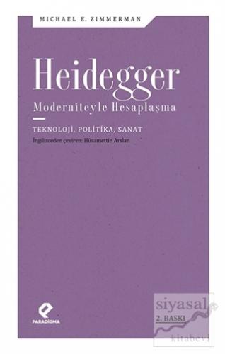 Heidegger Moderniteyle Hesaplaşma Michael E. Zimmerman