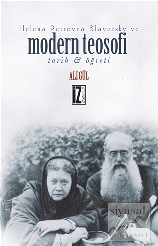 Helena Petrovna Blavatsky ve Modern Teosofi Ali Gül
