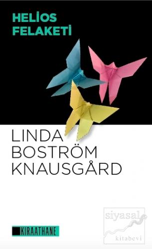 Helios Felaketi Linda Boström Knausgard