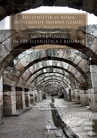 Hellenistik ve Roma Döneminde Smyrna (İzmir) - Kazı ve Araştırmalar Pı