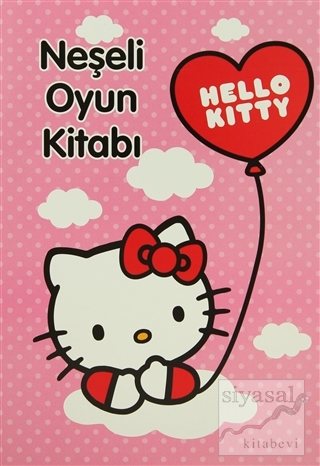 Hello Kitty Neşeli Oyun Kitabı Kolektif