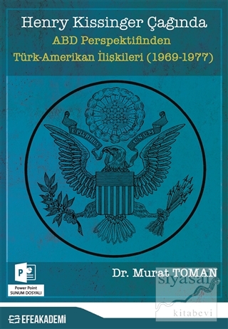 Henry Kissinger Çağında ABD Perspektifinden Türk-Amerikan İlişkileri (