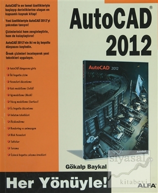 Her Yönüyle AutoCAD 2012 Gökalp Baykal
