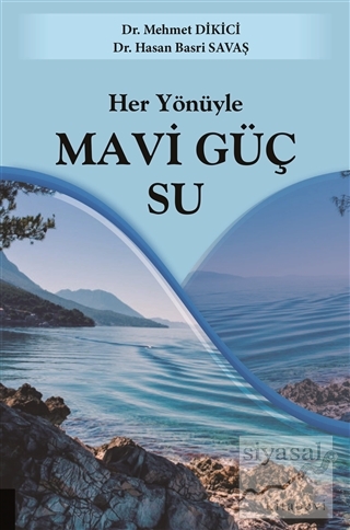Her Yönüyle Mavi Güç Su Mehmet Dikici