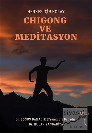 Herkes İçin Kolay Chigong ve Meditasyon Doğuş Bahadır