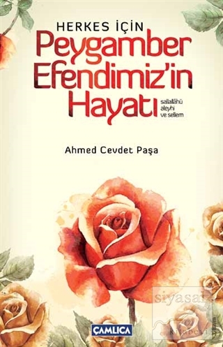 Herkes İçin Peygamber Efendimiz'in Hayatı Ahmed Cevdet Paşa