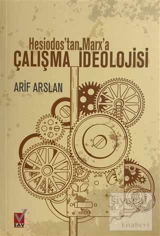 Hesiodos'tan Marx'a Çalışma İdeolojisi Arif Arslan