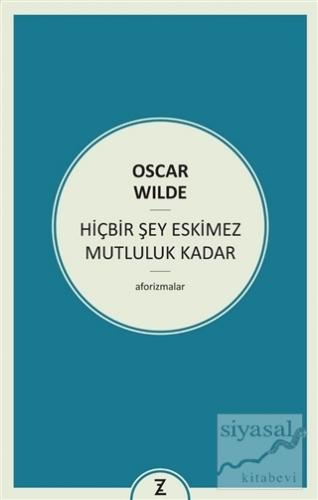 Hiçbir Şey Eskimez Mutluluk Kadar Oscar Wilde