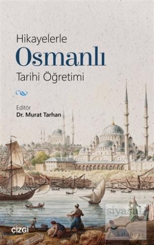 Hikayelerle Osmanlı Tarihi Öğretimi Murat Tarhan