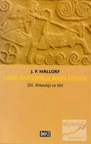 Hint Avrupalıların İzinde Dil, Arkeoloji ve Mit J. P. Mallory
