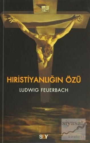 Hıristiyanlığın Özü Ludwig Feuerbach