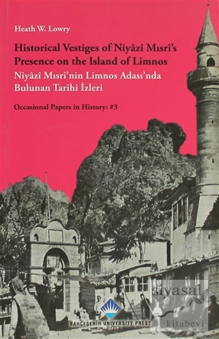 Historical Vestiges of Niyazi Mısri's Presence on the Island of Limnos