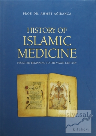 History of Islamic Medicine (Ciltli) Ahmet Ağırakça