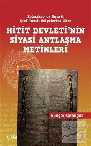 Hitit Devletinin Siyasi Antlaşma Metinleri Boğazköy ve Ugarit Çivi Yaz
