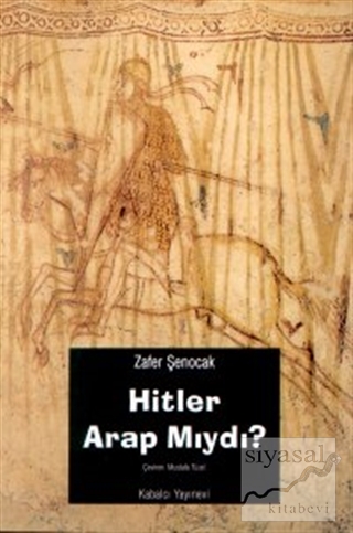 Hitler Arap mıydı ? Zafer Şenocak