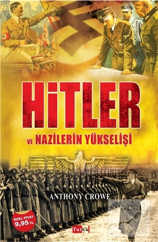 Hitler ve Nazilerin Yükselişi Anthony Crowe