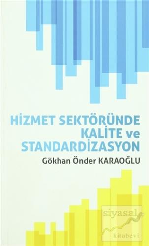 Hizmet Sektöründe Kalite ve Standardizasyon Gökhan Önder Karaoğlu