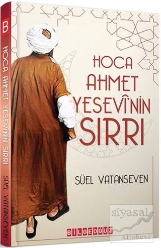 Hoca Ahmet Yesevi'nin Sırrı Süel Vatanseven