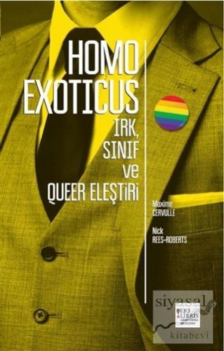 Homo Exoticus : Irk, Sınıf ve Queer Eleştiri Maxime Cervulle